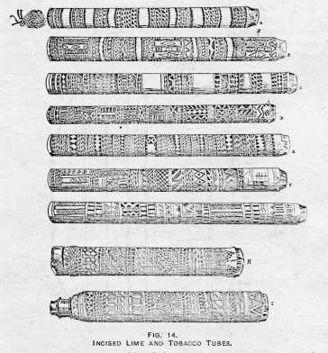 FIG. 14. INCISED LIME AND TOBACCO
TUBES.