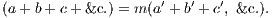 (a+ b+ c+ &c.) = m (a′ + b′+ c′, &c.).
