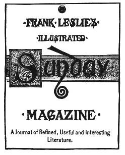 FRANK LESLIE'S ILLUSTRATED SUNDAY MAGAZINE.