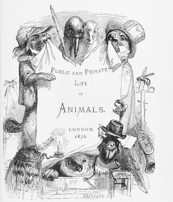 
Public and Private Life of Animals.

London. 1876.

[Artist: Brevier S.]